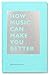 How Music Can Make You Better (The HOW Series)