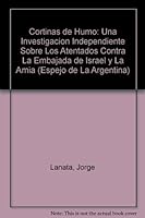 Cortinas de Humo: Una Investigacion Independiente Sobre Los Atentados Contra La Embajada de Israel y La Amia (Espejo de La Argentina) 9507425829 Book Cover