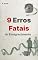 Livro 9 Erros Fatais do Emagrecimento: O guia definitivo para atingir seu peso ideal e recuperar sua saúde