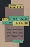 The Presence of the Future: The Eschatology of Biblical Realism
