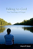Talking to God: The Theology of Prayer