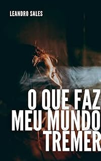 Livro O que faz meu mundo tremer