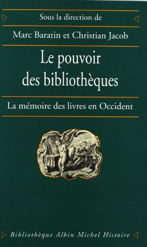 Pouvoir Des Bibliotheques (Le) (Collections Histoire) (French Edition) by Marc Baratin, Christian Jacob