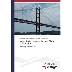 Ingeniería de puentes en Chile G12 Vol. I: Diseño y laboratorio (Spanish Edition)