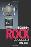The Poetics of Rock: Cutting Tracks, Making Records by 