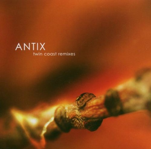 Antix - Twin Coast Remixes By Antix - Zortam Music
