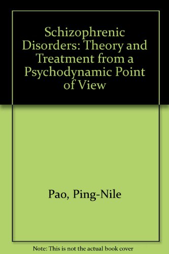 Schizophrenic Disorders: Theory and Treatment from a Psychodynamic Point of View