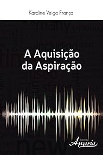 Livro A Aquisição da Aspiração (Educação e Pedagogia: Ensino de Línguas Estrangeiras)