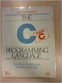 The C Programming Language: Dennis M. Ritchie, Brian W. Kernighan ...