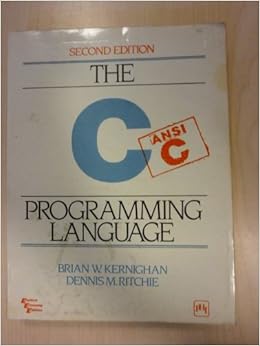 The C Programming Language: Dennis M. Ritchie, Brian W. Kernighan ...