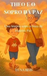 Livro Theo e o sopro da paz: Uma história sobre o fruto do Espírito: Paz (Theo e os frutos do Espírito)
