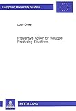 Image de Preventive Action for Refugee Producing Situations: With a Foreword by Poul Hartling, UN High Commissioner for Refugees 1978-1985 (Europäische ... /