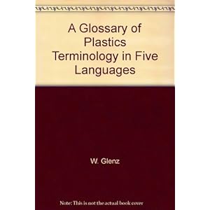 A Glossary of Plastics Terminology in Five Languages