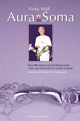 Aura-Soma: Das Wunder der Farbheilung und die Geschichte eines Lebens