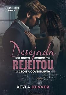 Livro Desejada por quem sempre me rejeitou: O CEO e a Governanta (Magnatas do Amor Livro 1)