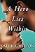 A Hero Lies Within