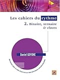 CAHIERS DU RYTHME VOL.2 BINAIRE,TERNAIRE & CLAVES (PARTITIONS) by