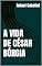 Livro A Vida de César Bórgia