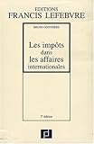 Les impôts dans les affaires internationales : Trente études pratiques by 