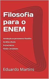 Livro Filosofia para o ENEM: Volume I: Introdução ao pensamento filosófico  Do Mito à Razão  Pré-Socráticos  Platão e Aristóteles