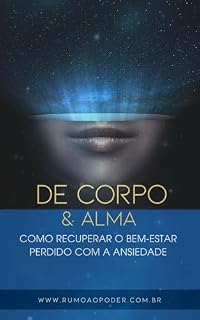 Livro De Corpo & Alma: Como Recuperar o Bem-estar perdido com a Ansiedade