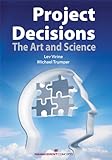 Project Decisions: The Art and Science