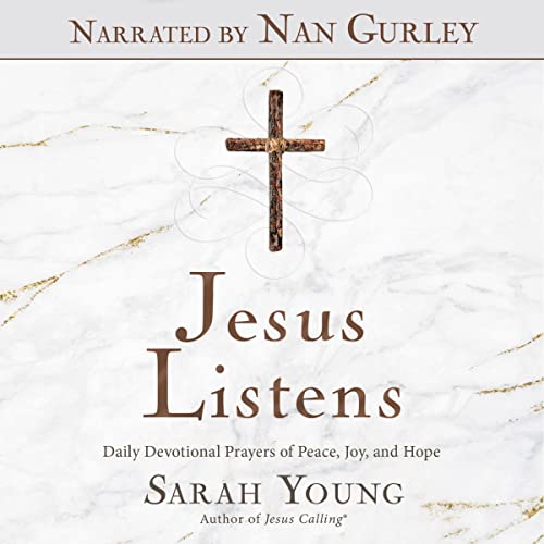 Jesus Listens: Daily Devotional Prayers of Peace, Joy, and Hope (A 365-Day Prayer Book)