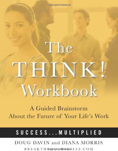 The Think! Workbook: A Guided Brainstorm About the Future of Your Life's Work Spiral-bound – April 2, 2009