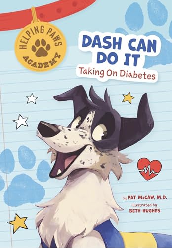 Dash Can Do It: Taking on Diabetes (Helping Paws Academy) (English Edition)