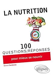 La  nutrition en 100 questions-réponses