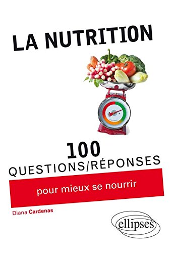 La  nutrition en 100 questions-réponses