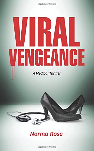 Viral Vengeance: A Medical Thriller (Mariah Gordon MD series) (Volume 1)