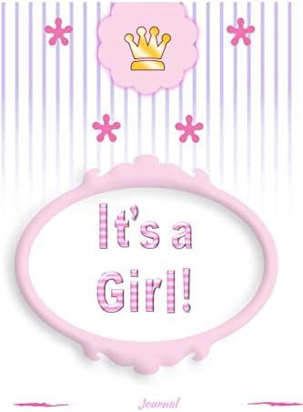 Its a GIRL Journal: Record your New Born Baby Girl precious moments