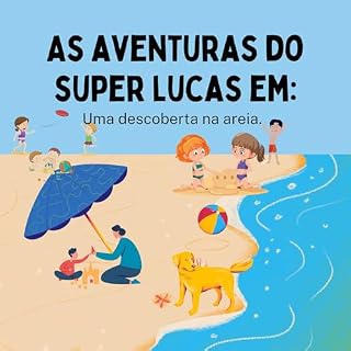 Livro As aventuras do super lucas em: Uma descoberta na areia.