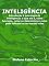 Livro Inteligência: Introdução à psicologia da inteligência: o que ela é, como funciona, como se desenvolve e como pode influenciar as nossas vidas
