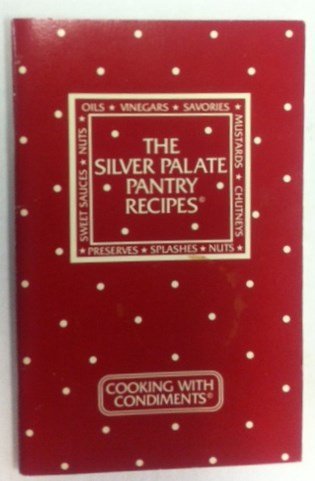 Cooking with Condiments (The Silver Palate Pantry Recipes)