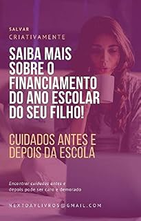 Livro Saiba mais sobre o financiamento do ano escolar do seu filho!: Você pode se surpreender ao saber quanto é esperado que cada pai compre para cada criança na escola (1)