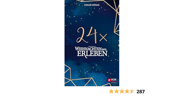 Amazon Com 24 X Weihnachten Neu Erleben German Edition Ebook Konig Oskar Kindle Store