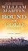 Bound for Gold: A Peter Fallon Novel of the California Gold Rush (Peter Fallon and Evangeline Carrin by William Martin