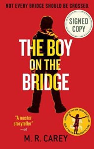 The Boy on the Bridge Autographed by M.R. Carey (SIGNED EDITION) FREE AUTHENTICITY CARD (5/2/17)