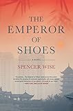 The Emperor of Shoes: A Novel by Spencer Wise