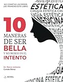 10 Maneras de ser bella y no morir en el intento