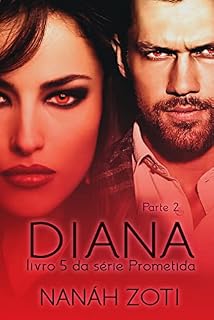 Livro Diana: Parte II (Série Prometida Livro 5)