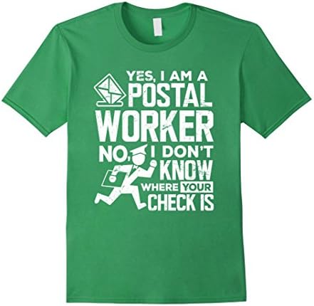 Men's Postal Worker Shirt Where Your Check Is Postman Gift T-Shirt 2XL Grass