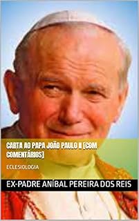Livro CARTA AO PAPA JOÃO PAULO II [COM COMENTÁRIOS]: ECLESIOLOGIA