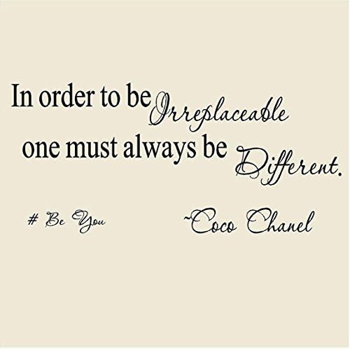 "In order to be Irreplaceable one must always be Different. " Coco Chanel # Be You salon inspirational vinyl wall lettering decal 22"H x 48"W