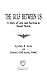 The Gulf Between Us: Love and Survival in Desert Storm: A Love Story (Memories of War) by Cynthia B. Acree, Cliff Acree