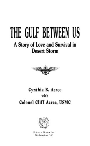 The Gulf Between Us: Love and Survival in Desert Storm: A Love Story (Memories of War) by Cynthia B. Acree
