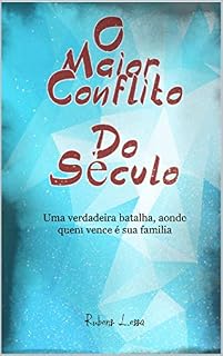 Livro O Maior Conflito Do Século: Mudando famílias, mudando o mundo.