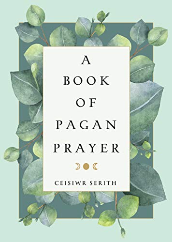 A Book of Pagan Prayer by Ceisiwr Serith